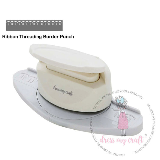 Dress My Craft - Ribbon Threading Border Punch